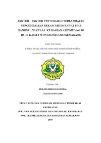 Faktor-Faktor Penyebab Keterlambatan Pengembalian Rekam Medis Rawat Inap Bangsal Nakula I ke Bagian Assembling di RSUD K.R.M.T Wongsonegoro Semarang