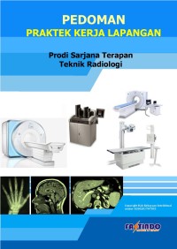 PEDOMAN PRAKTEK KERJA LAPANGAN : Prodi Sarjana Terapan Teknologi Radiologi