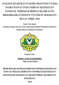 Analisis Keakuratan Kode Diagnosis Utama Pasien Rawat Inap Jaminan Kesehatan Nasional Terhadap Berkas Klaim yang Dikembalikan di RSUD Tugurejo Semarang Bulan April 2016