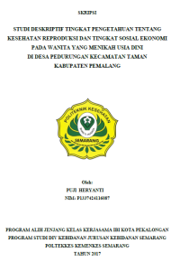 DESCRIPTIVE STUDY LEVEL OF KNOWLEDGE ABOUT REPRODUCTIVE HEALTH AND SOCIO-ECONOMIC LEVEL AT MARRIED WOMEN EARLY AGE IN PEDURUNGAN VILLAGE TAMAN DISTRICT PEMALANG REGENCY