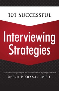 101 Successful Interviewing Strategies