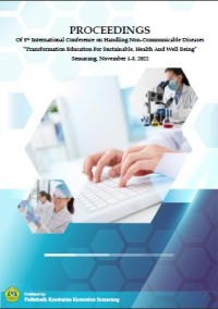 PROCEEDINGS Of 5th International Conference on Handling Non-Communicable Diseases “Transformation Education For Sustainable, Health And Well Being” Semarang, November 1-3, 2022