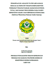 Image of PEMANFAATAN ALKALINE WATER (AIR ALKALI) SEBAGAI ALTERNATIF TERAPI KOMPLEMENTER TERHADAP TEKANAN DARAH, KADAR KOLESTEROL TOTAL, DAN KADAR TRIGLISERIDA PADA PASIEN HIPERTENSI GRADE I DAN HIPERKOLESTEROLEMIA
(Studi Kasus Wilayah Kerja Puskesmas Srondol, Semarang )